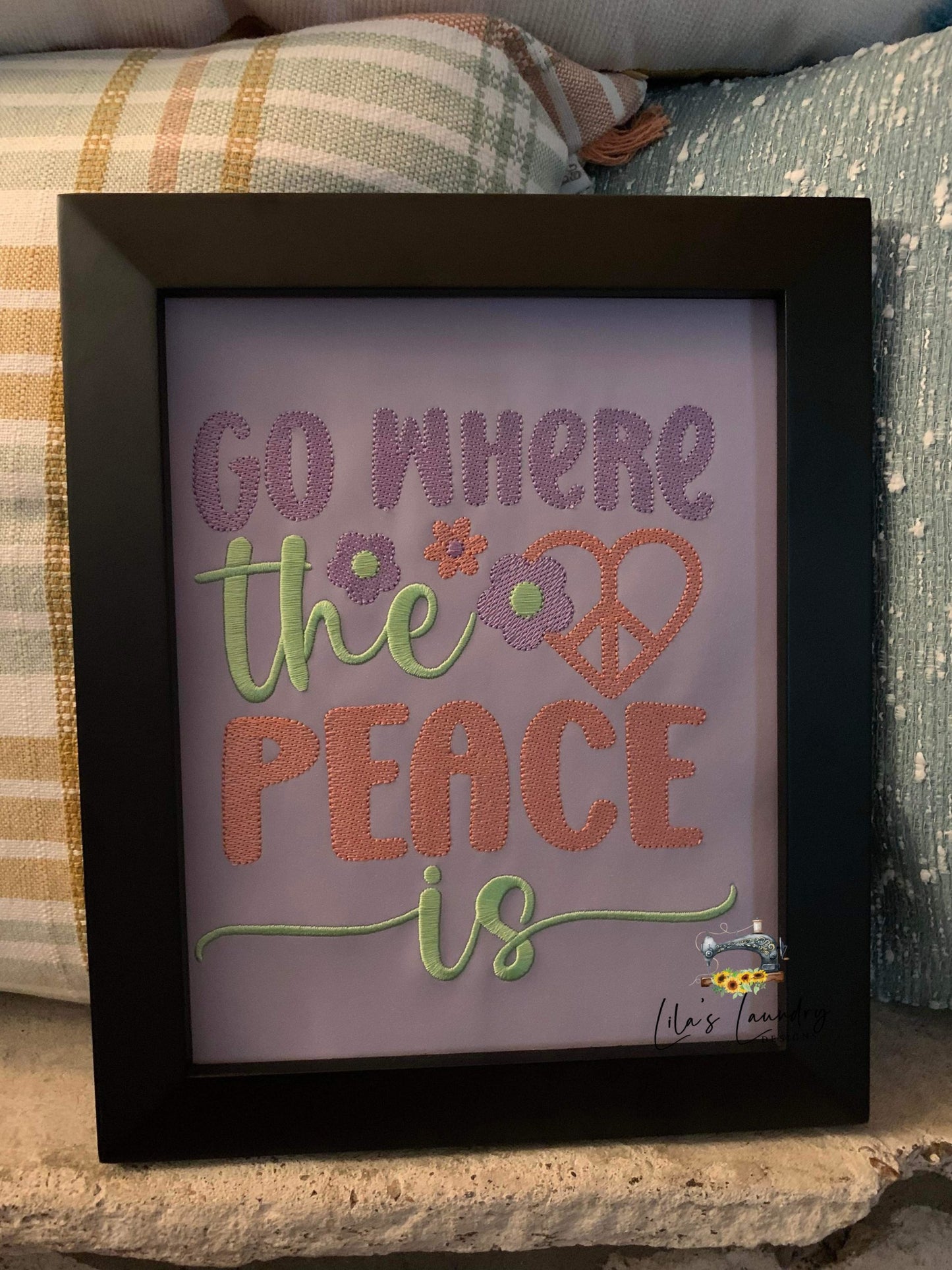 Go Where the Peace Is - 3 sizes- Digital Embroidery Design