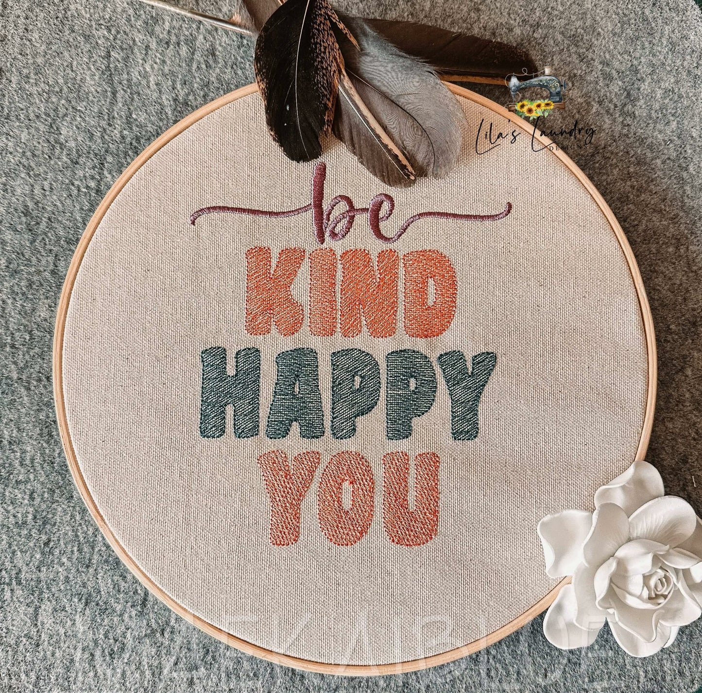 Be Kind Happy You - 4 sizes- Digital Embroidery Design