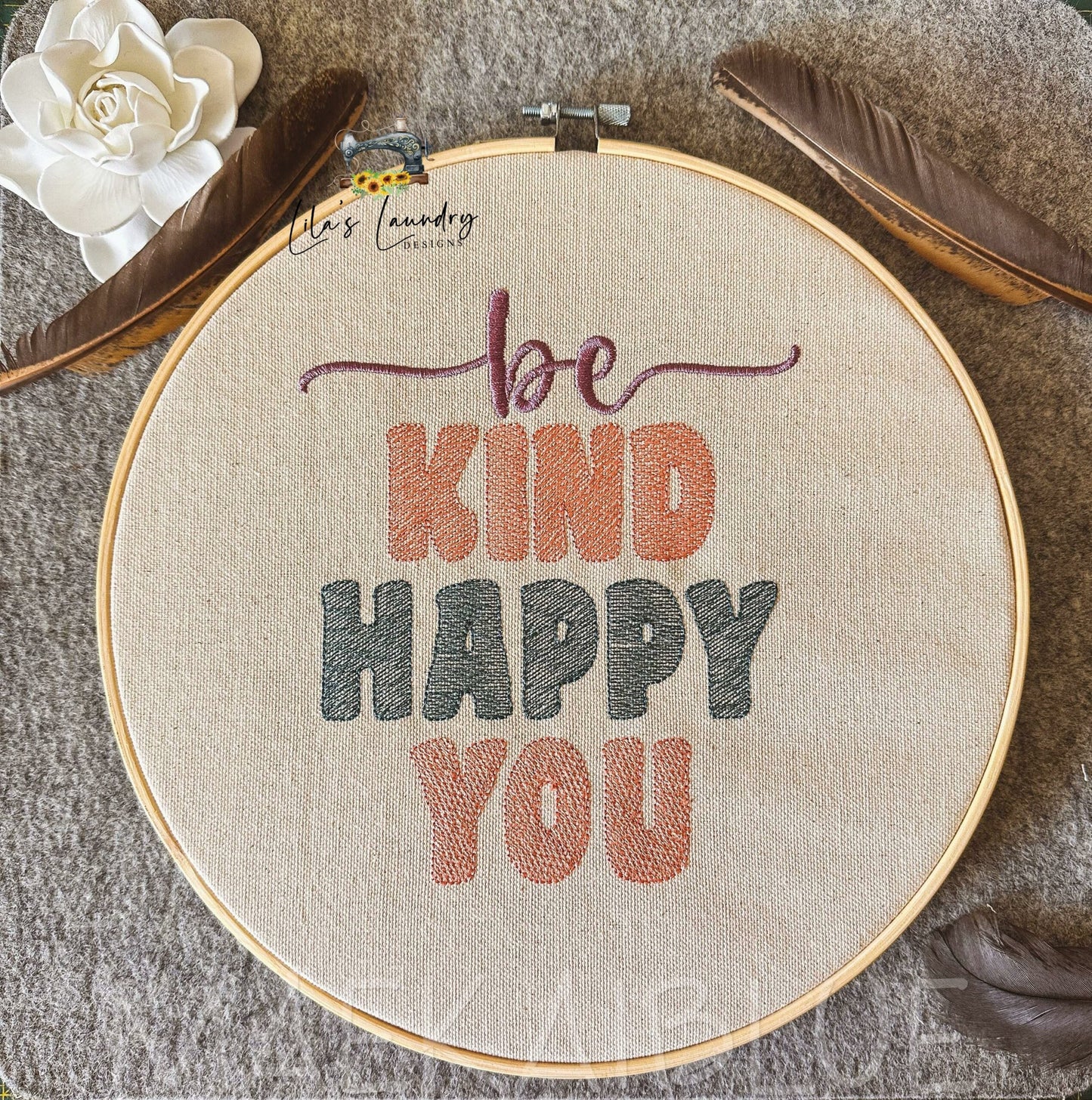 Be Kind Happy You - 4 sizes- Digital Embroidery Design